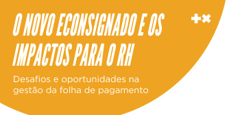 O Novo Econsignado e os Impactos para o RH